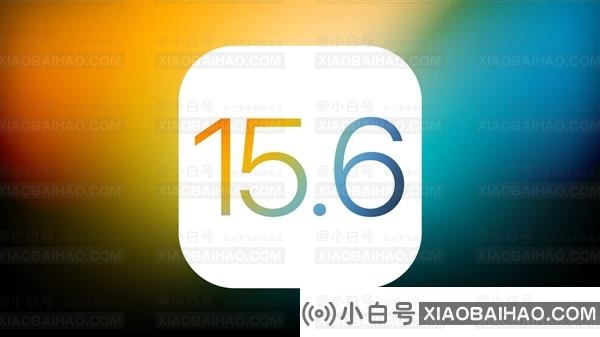 苹果发布iOS 15.6准正式版：修复Bug 流畅度/性能继续提升